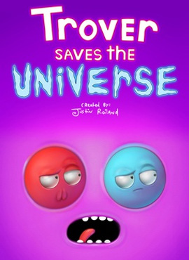 Trover Saves The Universe